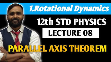 12th PHYSICS | ROTATIONAL DYNAMICS | LECTURE 08 |PARALLEL AXIS THEOREM | PRADEEP GIRI SIR
