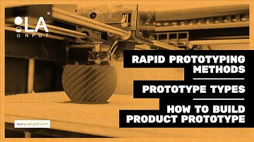 Rapid Prototyping Methods - Prototype Types - How to Build Product Prototype
