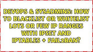 Famous How to blacklist or whitelist lots or few ip ranges with ipset and iptables + fail2ban? Net Worth
