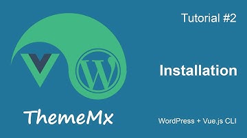 ThemeMx. WordPress + Vue.js CLI. Tutorial #2. Installation