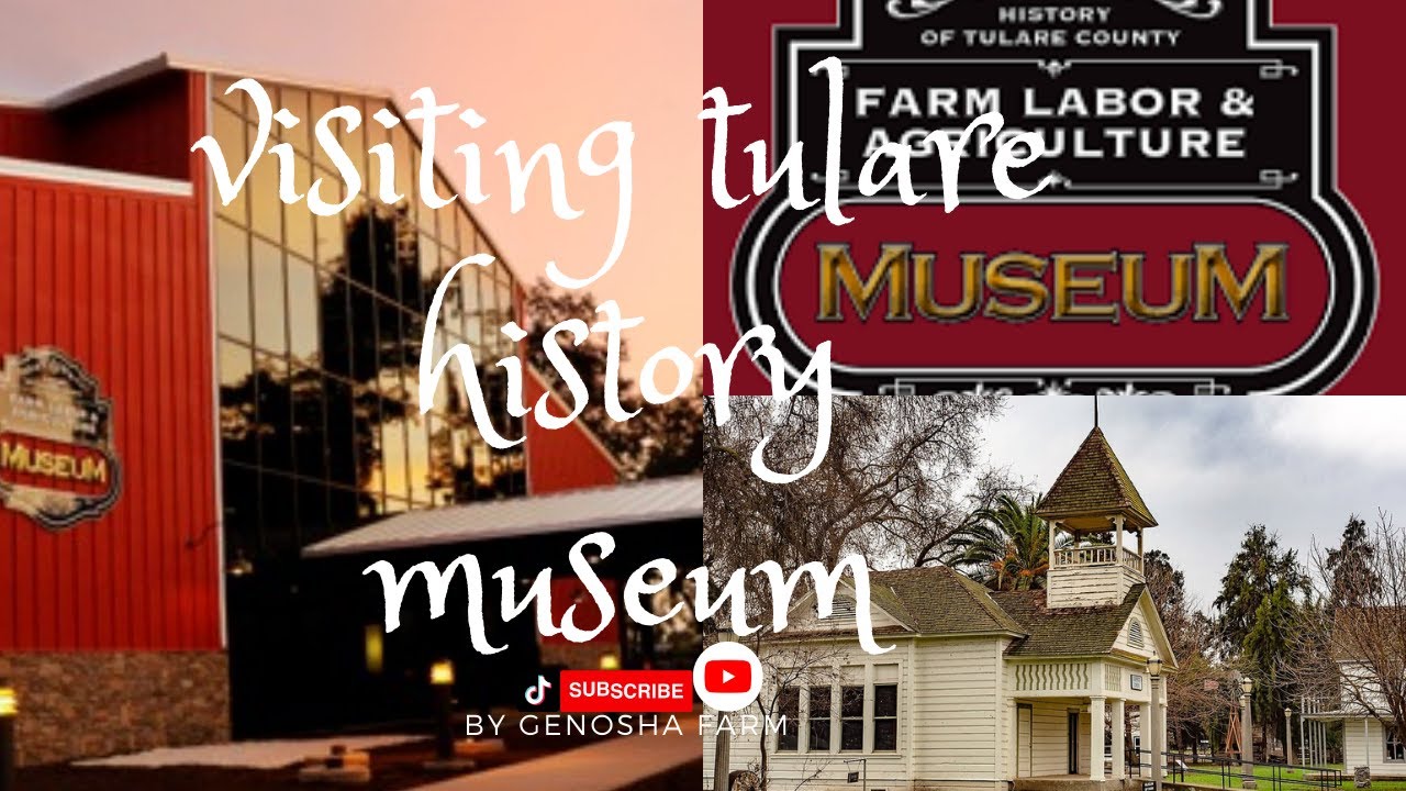 VISITING TULARE HISTORY MUSEUM