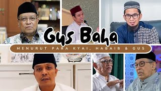 PENGAKUAN PARA ULAMA DAN HABAIB TENTANG SOSOK GUS BAHA 🔴 PART I 🔴 #gusbaha