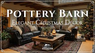 🎄 Elegant Christmas Decor the Pottery Barn Style | Timeless Holiday 2025 Inspiration