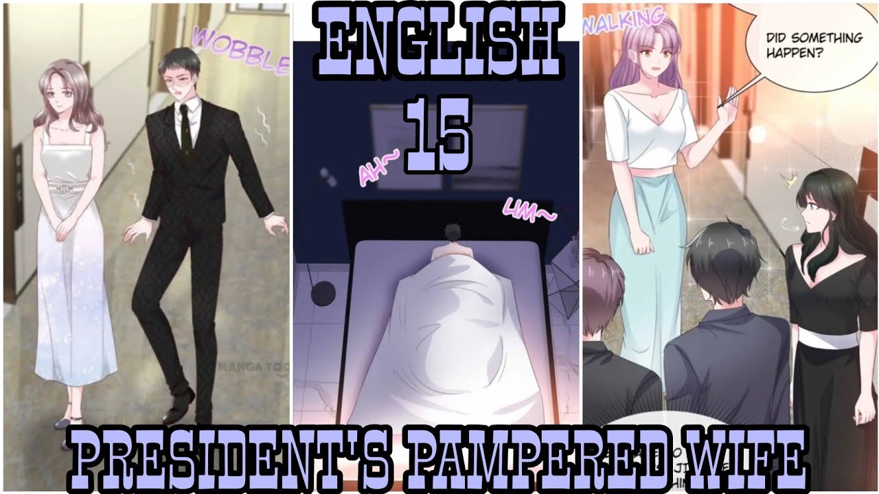 President's Pampered Wife CH 15 | @StarComic2 🌟 - YouTube
