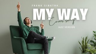 Download Lagu My Way – Frank Sinatra | Jazz Version Cover yang Bikin Merinding! MP3
