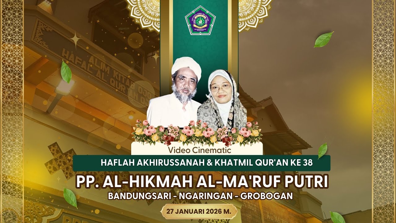 HAFLAH AKHIRUSSANAH Khatmil Qur’an Ke-38 | Ponpes Al-Hikmah Putri | Cinematic