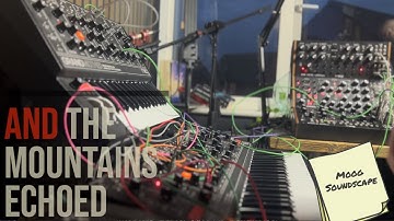 And the Mountains Echoed - Moog Modular Ambient Soundscape