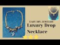 Easy DIY Jewelry: Luxury Crystal Drop Necklace / Necklace for Very Special Day