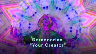 Watch Deradoorian Your Creator video