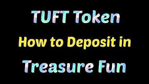 How to Send TUFT Token from Trust Wallet to Treasure Fun || How to Deposit TUFT in Treasure Fun