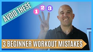 3 Beginner Workout Mistakes You Should Avoid - These are killing your progress!