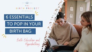 6 essentials to pop in your birth bag | Birth Education and Hypnobirthing