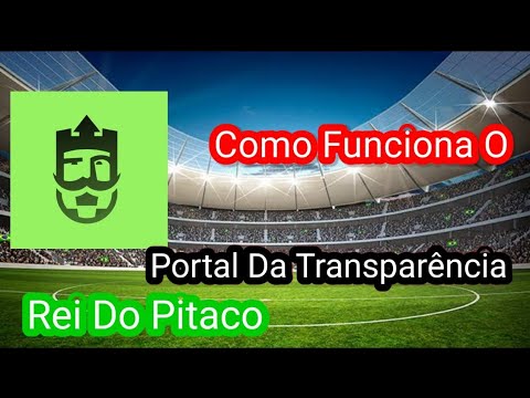 Como Funciona O Portal Da Transparência No Rei Do Pitaco