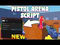 *NEW* Pistol Arena Script (PASTEBIN 2026) ( AIMBOT , ESP )
