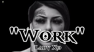 Lady Xo - "Work" - (Song) #trackmusic