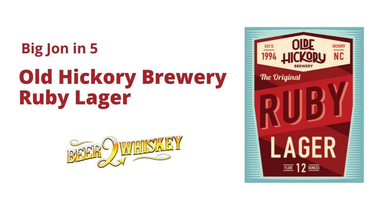 Ruby Lager Old Hickory Ruby Lager: Big Jon in 5 - YouTube