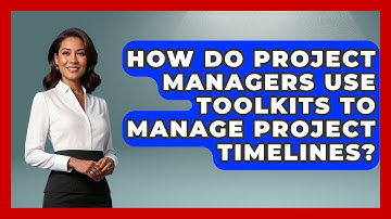 How Do Project Managers Use Toolkits to Manage Project Timelines? | The Project Manager Toolkit News