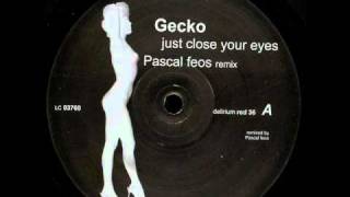 Gecko -- Just Close Your Eyes (Pascal Feos Remix) - YouTube