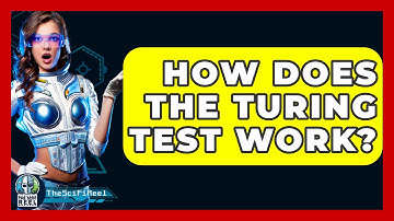 How Does The Turing Test Work? - The SciFi Reel