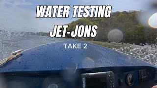 Water Testing Jetjons - take 2