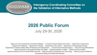 ICCVAM Public Forum Day 2 AM - July 30, 2026