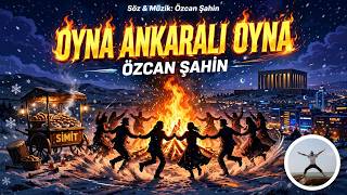 Oyna Ankaralı Oyna 🔥 Özcan Şahin 2026 Ankara Havası - Damar Ankaralı