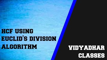 2. HCF using Euclids Division Algorithm [Chapter 1] - Vidyadhar Classes