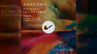 DIBIDABO & Lev Tatarov - Asatoma (Zuma Dionys Remix) [Pipe & Pochet]