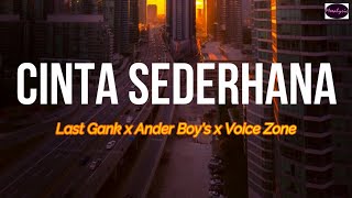 Cinta Sederhana - Lirik | Last Gank X Ander Boys X Voice Zone |Aku Mencintai Salah Satu Rakyatmu Pak