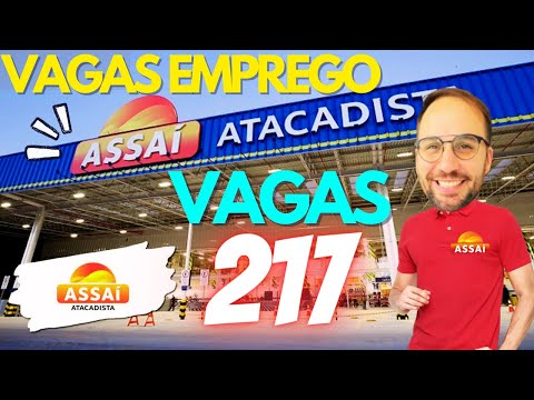 VAGAS de EMPREGO - ASSAÍ ATACADISTA com 217 vagas disponíveis