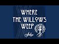 Where the Willows Weep