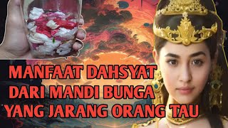 8 MANFAAT MANDI BUNGA !!! MEMPERKUAT AURA TUBUH DENGAN MANDI BUNGA