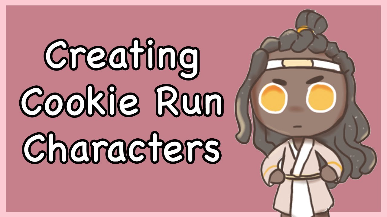 Creating Cookie Run Characters Youtube