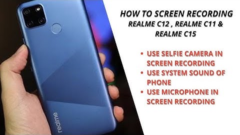 Realme c12, c11 and c15 screen recording setting with system and microphone audio and use selfie cam