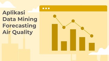 Tutorial Python | Aplikasi Data Mining Forecasting Kualitas Udara Part 1 | Preparation Model