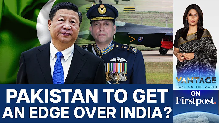 Pakistan to Buy China's FC-31 Stealth Jets: Should India be Worried? | Vantage with Palki Sharma - DayDayNews