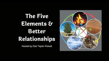 Introduction to The Five Elements & Better Relationships