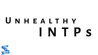 Unhealthy INTPs Update