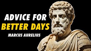 Marcus Aurelius Advice For Better Days | Stoicism