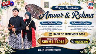 LIVE! PERNIKAHAN ANWAR & ROHMA | SUKMA LARAS Campursari - Soundsystem AKBAR PRO Audio | AVS SHOOTING