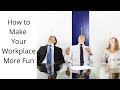 How to make the workplace more fun minimoments of fun
