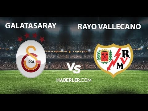 🔴 GALATASARAY RAYO VALLECANO CANLİ İZLE