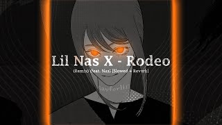 Lil Nas X - Rodeo (Remix) (feat. Nas) [Slowed + Reverb]