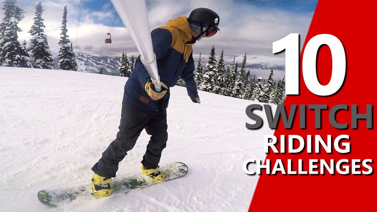 10 Switch Snowboard Riding Challenges Youtube for How To Snowboard Switch