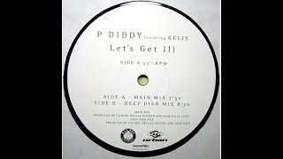 P Diddy Feat Kelis - Let&#39;s Get Ill (Deep Dish Vocal Mix)
