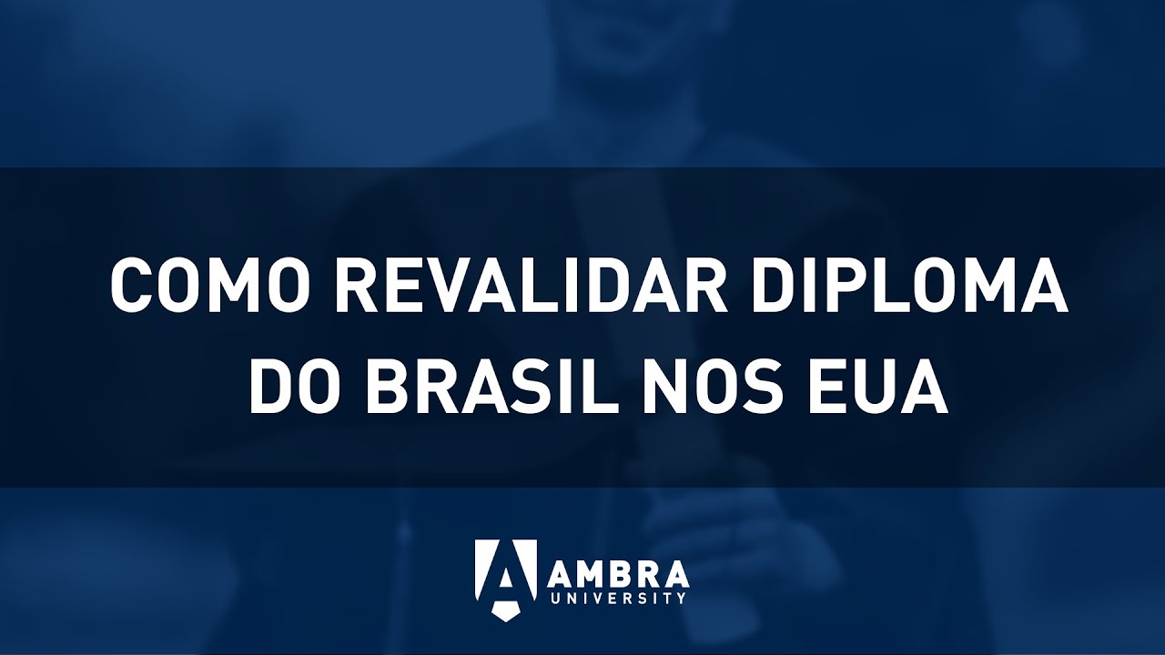Como Validar Meu Diploma Do Brasil Nos EUA Para Trabalhar Nos Estados