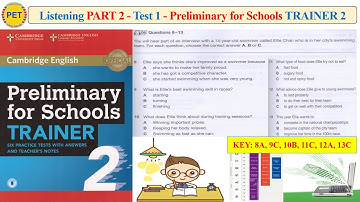 Preliminary for Schools TRAINER 2 Listening Part 2 Test 1 (Transcript + Key)