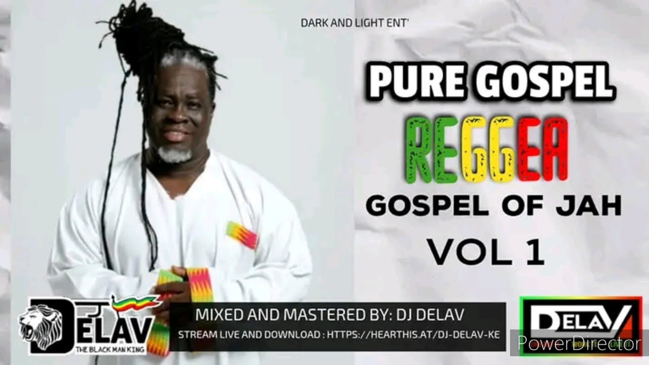 PURE GOSPEL REGGAE MIX 'Gospel of Jah' VOL.1-Dj DELAV.[Shasha Marley,Captain TT,Christafari,Culture]