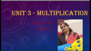 Maths Class 4 Unit 3 Multiplication part 3