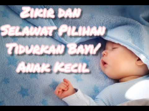 Zikir Dan Selawat Pilihan Tidurkan Bayi Anak Kecil Youtube
